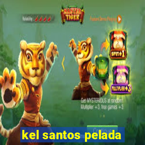 kel santos pelada